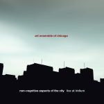 Non-Cognitive Aspects of the City - Live at Iridium - Art Ensemble of Chicago