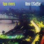 Two Rivers - Amir ElSaffar
