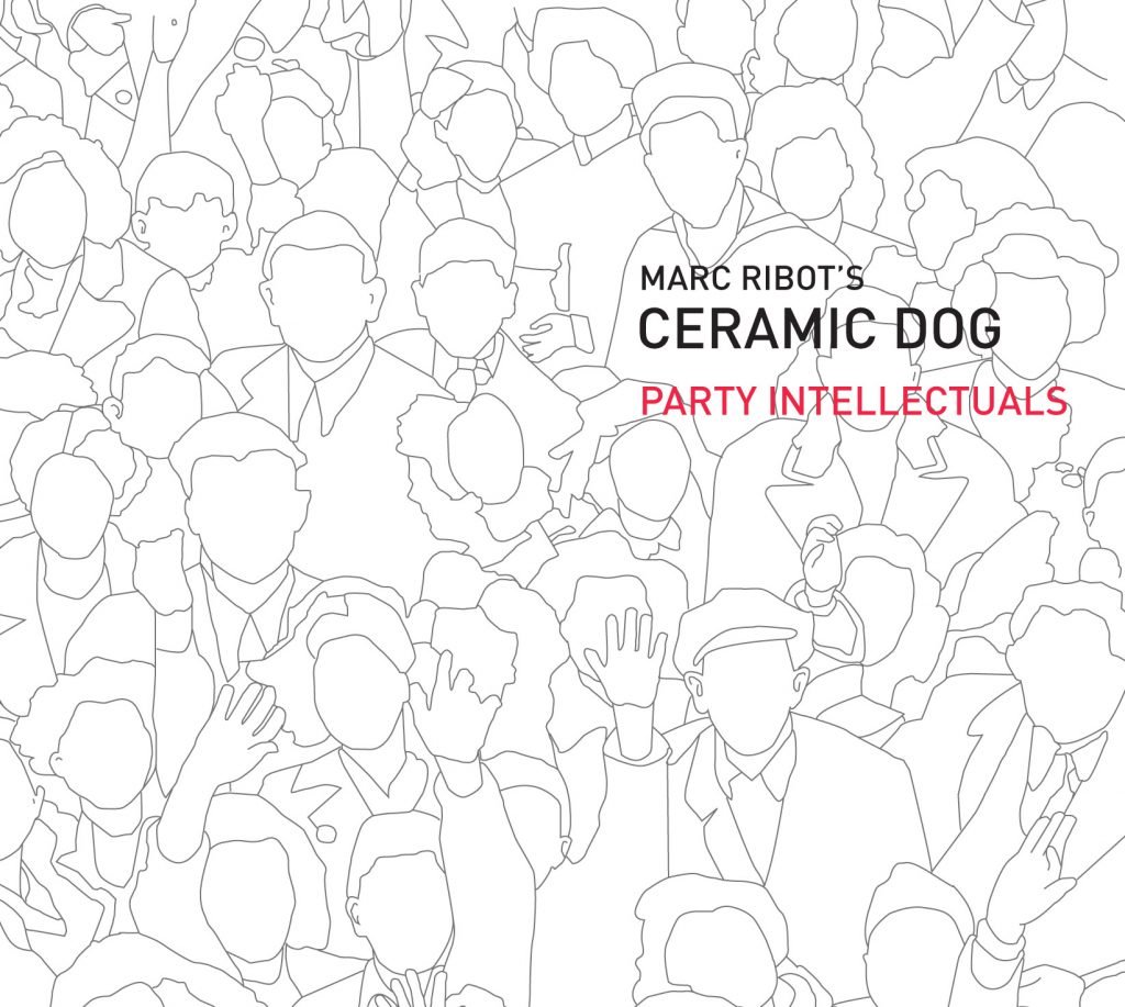 Party Intellectuals - Marc Ribot's Ceramic Dog