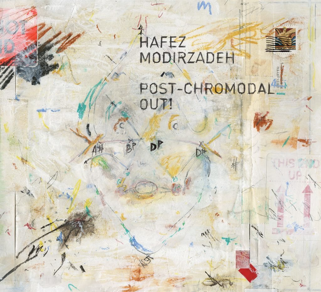 Post-Chromodal Out! - Hafez Modirzadeh
