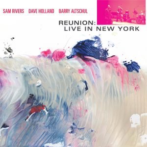 Reunion: Live In New York - Sam Rivers