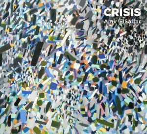 Crisis - Amir ElSaffar