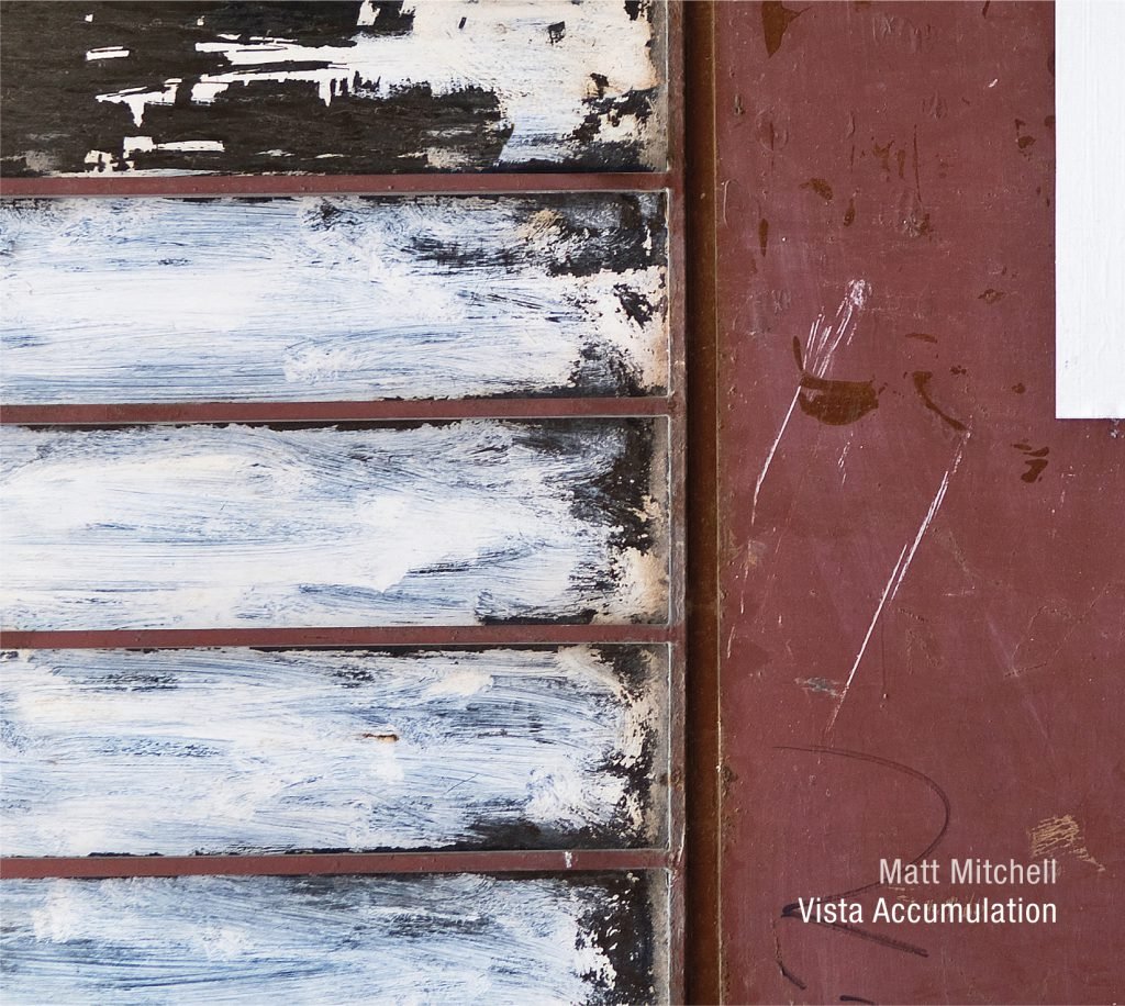 Vista Accumulation - Matt Mitchell